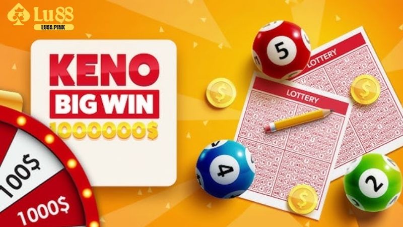 Lý do xổ số Keno được nhiều người yêu thích nhất
